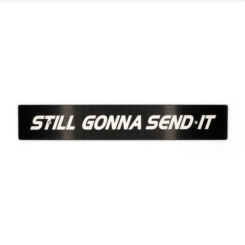 Billetworkz “Still Gonna Send It” Plate Delete